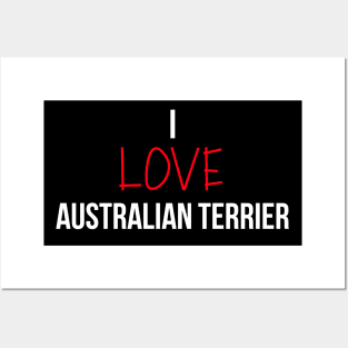 I love Australian Terrier Posters and Art